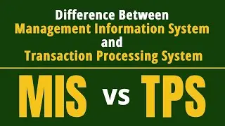 Management Information System  vs Transaction Processing System | Difference between TPS and MIS | 8