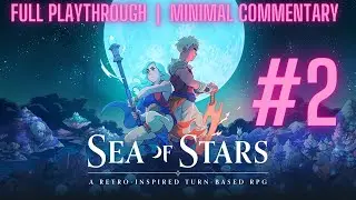 Sea Of Stars FULL PLAYTHROUGH - MINIMAL COMMENTARY - EPISODE 2 - FULL RELEASE  -  Super RPG Friends