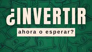 Se acerca la caída del mercado¿Esperar o empezar a invertir ahora?
