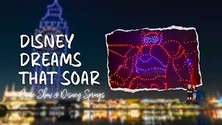 Disney Dreams That Soar Drone Show | Full Show in 4K | Disney Springs