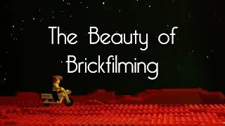 The Beauty of Brickfilming