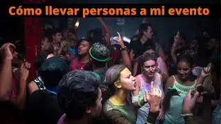 Como hacer que se llene mi fiesta | llevar personas a un Evento/Bar/Club/Discotk