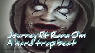 Journey ft Rana Om 