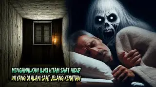 MENGAMALKAN ILMU HITAM SAAT HIDUP INI YANG DIALAMI SAAT JELANG KEMATIAN