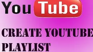 How To Create Youtube Playlist | Get More Youtube Views |
