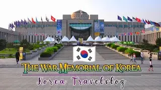 Korean War National Museum Tour |The War Memorial Park of Seoul Korea |Toothlessvampire Traveltales