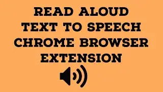 Read aloud Chrome Browser Extension