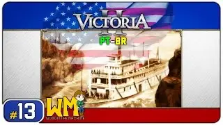 Victoria 2 EUA #13 - Gameplay/Tutorial [PT-BR] - Vamos Jogar - Guerra pelo Texas