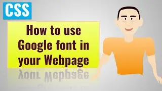 How to use Google font in your Webpage using CSS