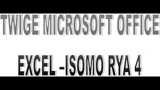 MICROSOFT OFFICE EXCEL - ISOMO RYA 4