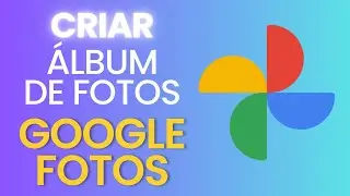 CRIAR ÁLBUM DE FOTOS NO GOOGLE FOTOS | NOTEBOOK OU PC