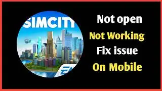 Simcity app not open not working fix issue  on mobile