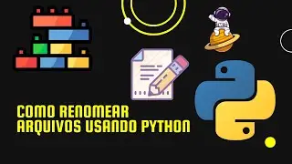 Tutorial Python | Renomeando Múltiplos Arquivos Usando Python