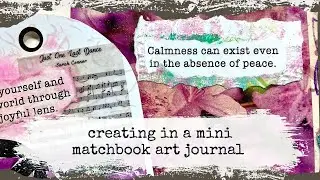 Creating in a mini matchbook art journal | collage, quotes, curiosity!
