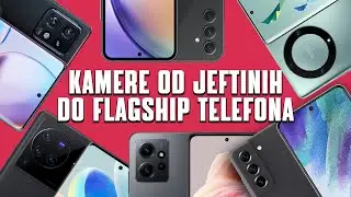 Od jeftinog telefona do flagshipa - Kakve su razlike u kamerama?