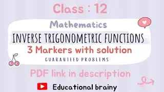 Chapter : INVERSE TRIGONOMETRIC FUNCTIONS | 3 MARKERS with solution | guaranteed | class : 12