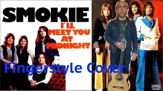 Smokie - I'll Meet You At Midnight-Fingerstyle Cover