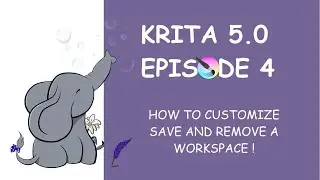 KRITA 5.0 - HOW TO CUSTOMIZE, SAVE OR REMOVE A WORKSPACE