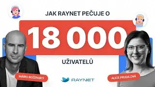 #08 B2B zákaznické péče o 18 000 uživatelů v Raynetu