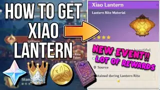 Genshin Impact - How to get XIAO Lantern - New Event Lantern Rite Patch 1.3