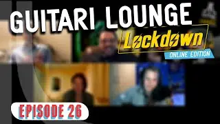 Guitari Lounge LOCKDOWN, Ep 26