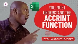 BEST WAY TO UNDERSTAND THE ACCRINT FUNCTION IN MICROSOFT EXCEL