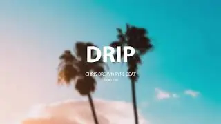 [FREE] Chris Brown Type Beat - "DRIP" (Prod. TIM)
