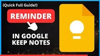 How to Keep Reminders in Google Keep Notes: Ultimate Guide