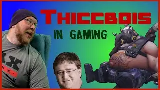 Thiccbois in Gaming