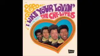 The Chi-Lites - I Like Your Lovin' (Do You Like Mine)