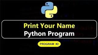 Print Your Name program in Python | Python Programming | Manojkumar C