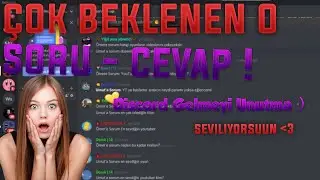 Soru - Cevap !! Discord'dan Sorulanları Cevapladım ?