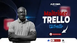 Maitrisez Trello pour booster votre productivité et atteindre vos objectifs_ Par Azowa Africa #20