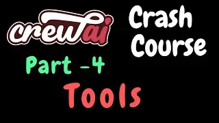 CrewAI - Crash Course | Tools in CrewAI | Part - 4