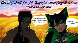 Ronin's Mind ep 24: Revisit Unresolved Anger