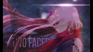 Two Faced -「AMV」-Anime MV 4K