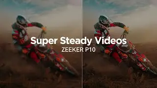 ZEEKER P10 | Shoot Super Steady Videos