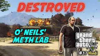 Destroyed O' Neils' Meth Lab | Crystal Maze | GTA - V EP-17 | Hindi Gameplay