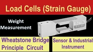 Load cell working principle  | Wheatstone Bridge | how to use them to measure weight | Electrical