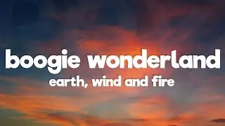 Earth, Wind & Fire - Boogie Wonderland (Lyrics)