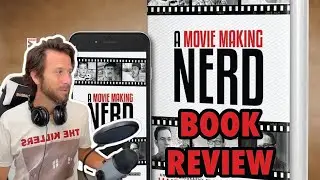 A Movie Making Nerd Book Review (AVGN - James Rolfe Autobiography)
