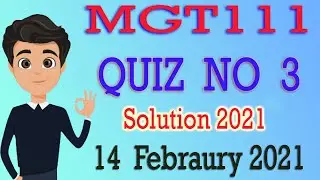 MGT111 Quiz 3 Solution 2021 | MGT111 Quiz 3 Solved 2021 | 14 February 2021 | With Proof| 