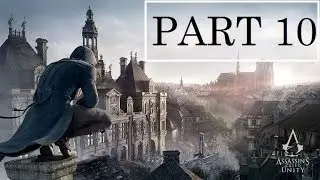 Assassin's Creed Unity Walkthrough Gameplay Part 10 No Commentary (Ps4)