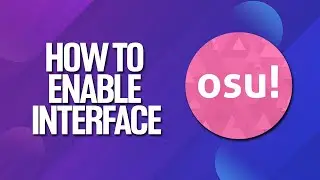 How To Enable Interface In Osu! Tutorial