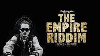 Soké (Banx&Ranx) - Empire [The Empire Riddim - Riddim Wise]