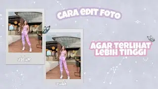 HOW TO EDIT PHOTOS TO LOOK HIGHER || CARA EDIT FOTO AGAR TERLIHAT LEBIH TINGGI😱‼️