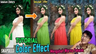 Tutorial COLOR EFFECT Snapseed | Mengubah & Mengganti Warna Pakaian