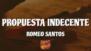 Romeo Santos - Propuesta Indecente (Letra/Lyrics)