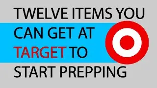 Twelve Items that you can buy at Target for prepping