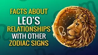 The Facts About Leo's Relationships with Other Zodiac Signs